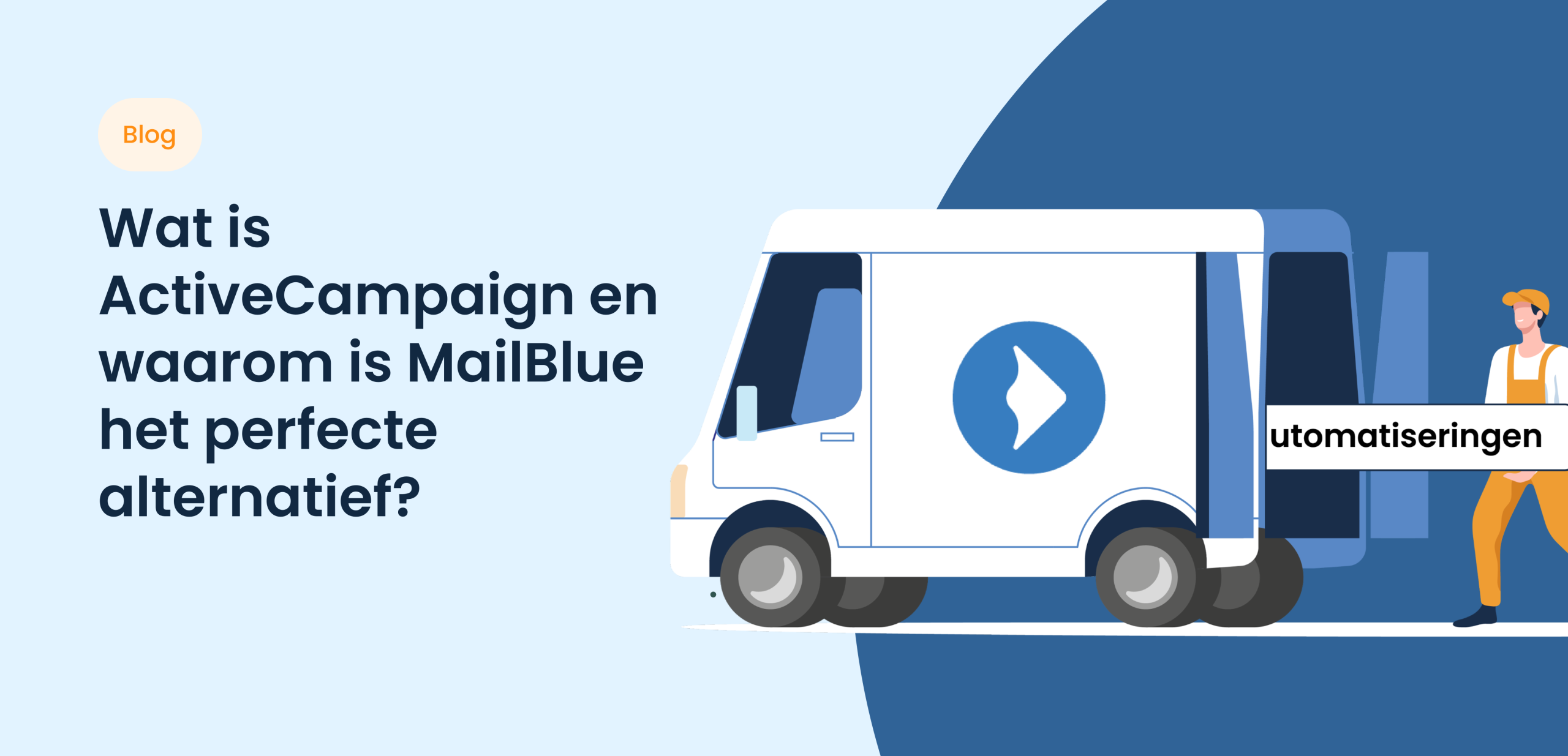 Thumbnail - Blog: Wat is ActiveCampaign en waarom is MailBlue het perfecte alternatief_